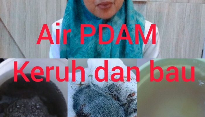 Derita Pelanggan PDAM, Air Keruh dan Bau Mengalir ke Rumah Warga