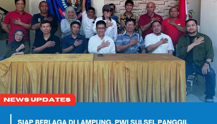 PWI Sulsel Resmi Bentuk Panitia Porwanas XV Lampung, Kejar Batas Waktu Registrasi Atlet
